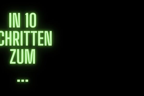 In 10 Schritten zum...