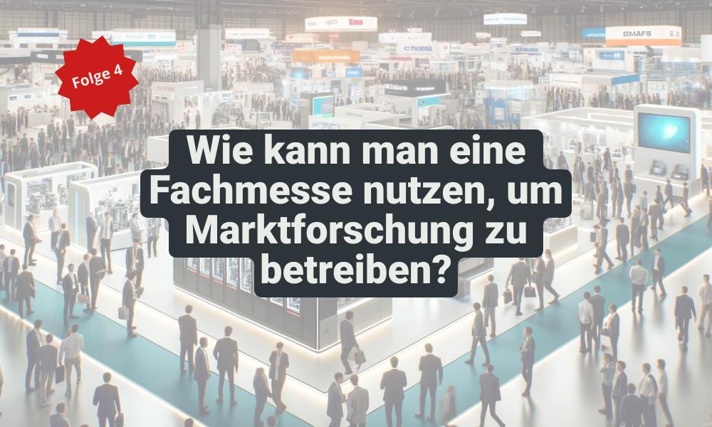 Fachmesse - ein Leitfaden für Aussteller: Marktforschung betreiben Fachmesse - ein Leitfaden für Aussteller: Marktforschung betreiben