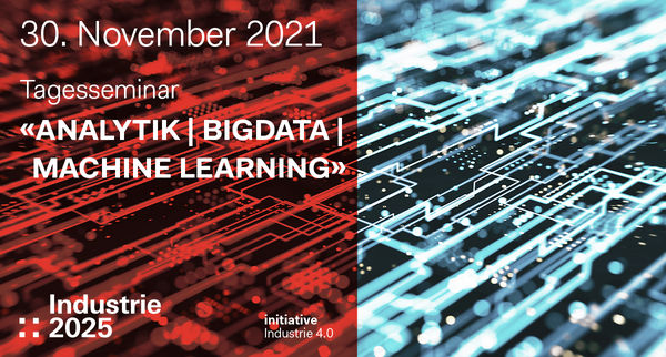 Industrie 2025 - Tagesseminar Analytik, Big Data, Machine Learning