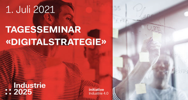 Industrie 2025 - Tagesseminar Digitalstrategie